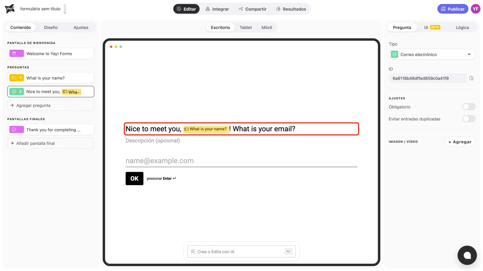 El título de la pregunta con la respuesta anterior insertada como chip: "Nice to meet you, What is your name?! What is your email?"